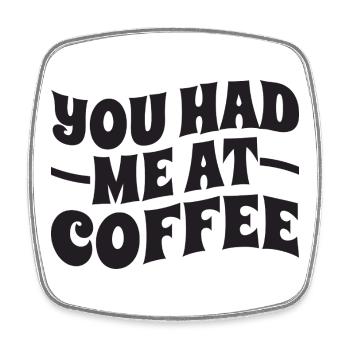 Tu m’as eu au café - Typographie - Magnet carré - blanc - Devant