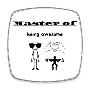 Master of Being awesome - Square fridge magnet - white - Front