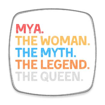 Mya La Femme Le Mythe La Légende La Reine - Magnet carré - blanc - Devant