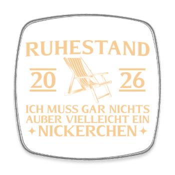 Ruhestand 2026 Muss nix außer Nickerchen - Viereckiger Kühlschrankmagnet - Weiß - Vorne