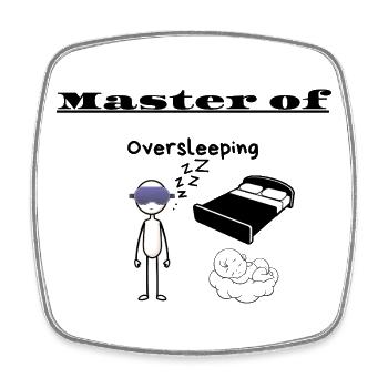 Master of Oversleeping - Square fridge magnet - white - Front