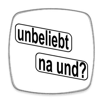 Unbeliebt Na und? Rebellisches Statement - Viereckiger Kühlschrankmagnet - Weiß - Vorne