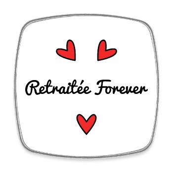 RETRAITEE. VIVE LA RETRAITE. JOYEUSE RETRAITE - Magnet carré - blanc - Devant