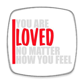 You Are Loved No Matter How You Feel Compassion - Square fridge magnet - white - Front