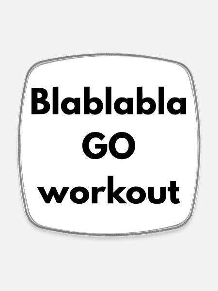 BLABLABLA go workout - Magnet carré - blanc