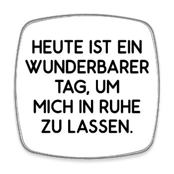 Lass mich in Ruhe – Lustiger Spruch Statement - Viereckiger Kühlschrankmagnet - Weiß - Vorne