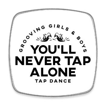 You Will Never Tap Alone – Tap Dance / Stepptanz S - Viereckiger Kühlschrankmagnet - Weiß - Vorne