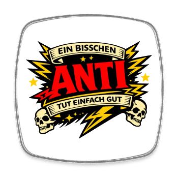 Ein bisschen Anti tut gut – Lustiger Spruch - Viereckiger Kühlschrankmagnet - Weiß - Vorne