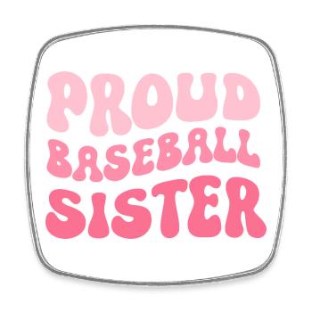 Proud Baseball Sister - Square fridge magnet - white - Front