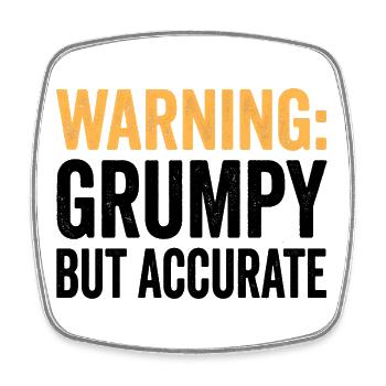 Attention: More grumpy, but more apt and funny - Square fridge magnet - white - Front