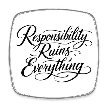 Sarcasm Responsibility Ruins Everything Funny Men - Square fridge magnet - white - Front