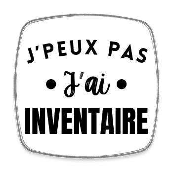 J’Peux Pas J’ai Inventaire Humour Travail - Magnet carré - blanc - Devant