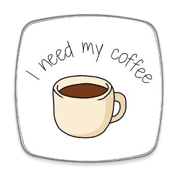 Tasse Café I need my coffe - Magnet carré - blanc - Devant