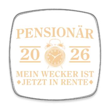 Pensionär 2026 - Mein Wecker ist jetzt in Rente - Viereckiger Kühlschrankmagnet - Weiß - Vorne