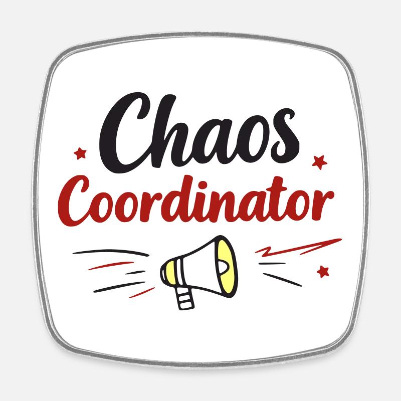 Chaos Coordinator – Mother's Day Gift - Square fridge magnet - white