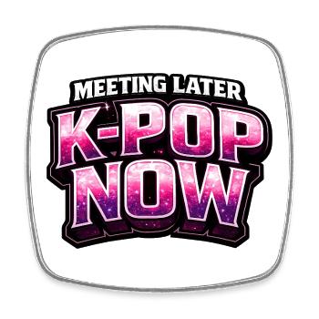 Meeting Later K Pop Now - Viereckiger Kühlschrankmagnet - Weiß - Vorne