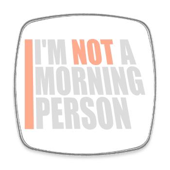 I'm Not A Morning Person Lustig Müde Morgenmuffel - Viereckiger Kühlschrankmagnet - Weiß - Vorne
