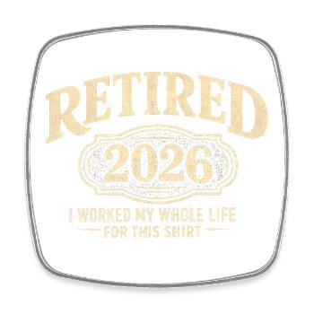 Pension 2026 – that's what I've been gearing for all my life - Square fridge magnet - white - Front