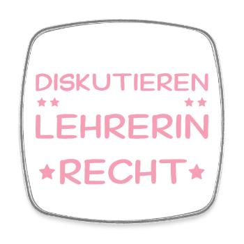 Lehrerin hat immer Recht - Lehrkraft Geschenk - Viereckiger Kühlschrankmagnet - Weiß - Vorne