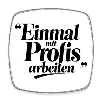 Einmal Mit Profis Arbeiten Sprüche Beruf - Viereckiger Kühlschrankmagnet - Weiß - Vorne