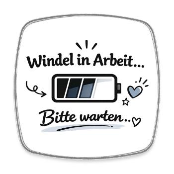 Windel in Arbeit - Bitte warten - Viereckiger Kühlschrankmagnet - Weiß - Vorne