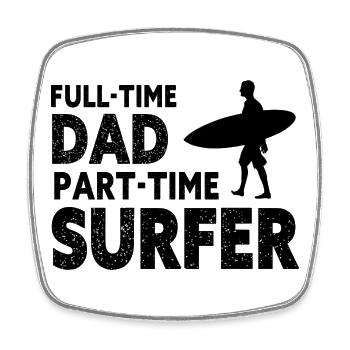 Full-time Dad Part-time Surfer - Square fridge magnet - white - Front