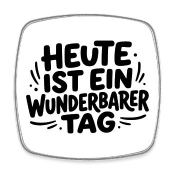 Heute ist ein wunderbarer Tag - Viereckiger Kühlschrankmagnet - Weiß - Vorne