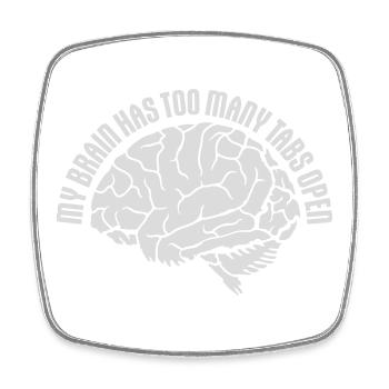 My Brain Has Too Many Tabs Open Lustig Grübeln - Viereckiger Kühlschrankmagnet - Weiß - Vorne