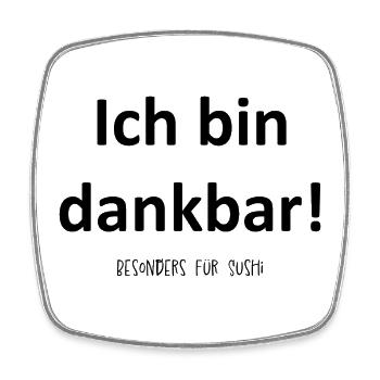 Ich bin dankbar! Besonders für Sushi - Affirmation - Viereckiger Kühlschrankmagnet - Weiß - Vorne