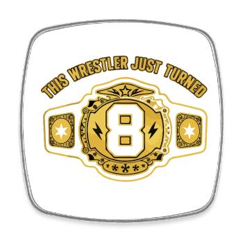 This Wrestler Just Turned 8 Birthday - Square fridge magnet - white - Front