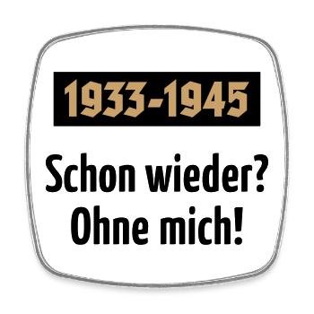 1933-1945 – Schon Wieder? Ohne Mich! (POS 2C) - Viereckiger Kühlschrankmagnet - Weiß - Vorne