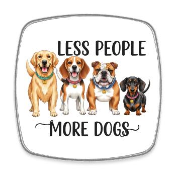 Funny Less People More Dogs Merch - Square fridge magnet - white - Front