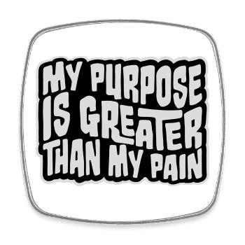 My Purpose Is Greater Than My Pain Meaning Quote Logo - Square fridge magnet - white - Front