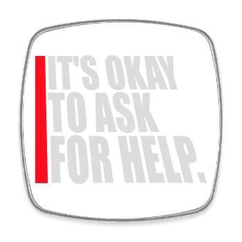 It's Okay To Ask For Help Help Questions Saying Logo - Square fridge magnet - white - Front