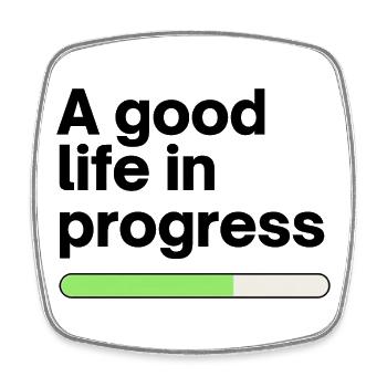 A good life in progress - Viereckiger Kühlschrankmagnet - Weiß - Vorne