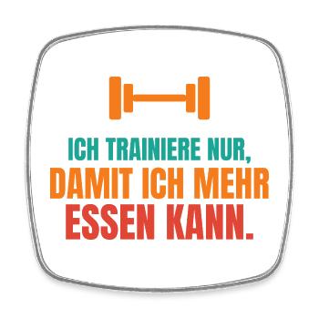 Ich trainiere nur, damit ich mehr essen kann - Viereckiger Kühlschrankmagnet - Weiß - Vorne