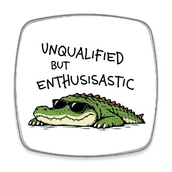 Unqualified but Enthusiastic – Lustiges Krokodil - Viereckiger Kühlschrankmagnet - Weiß - Vorne