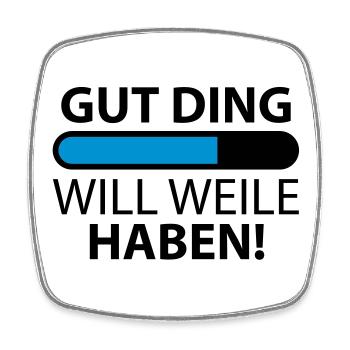 Gut Ding will Weile haben | Ladebalken - Magnet carré - blanc - Devant