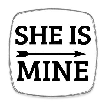 she is mine - Square fridge magnet - white - Front