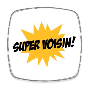Super Voisin ! - Magnet carré - blanc - Devant