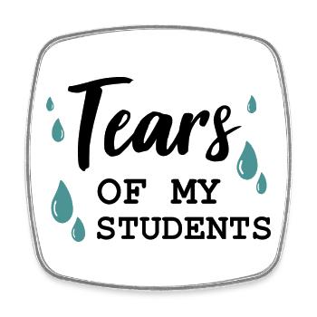 Tears of my Students - Viereckiger Kühlschrankmagnet - Weiß - Vorne