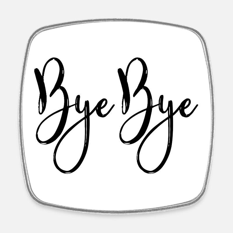 Bye bye - Square fridge magnet - white