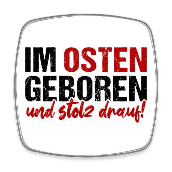 Im Osten Geboren Und Stolz Drauf! DDR Ossi Motto - Viereckiger Kühlschrankmagnet - Weiß - Vorne