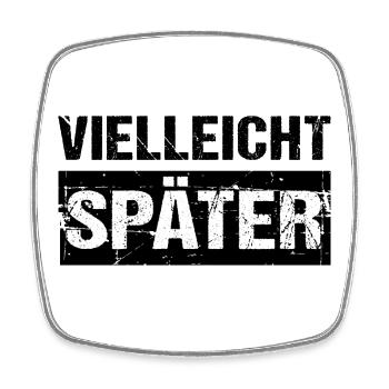 Vielleicht Später Humor Spaß - Viereckiger Kühlschrankmagnet - Weiß - Vorne