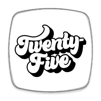 Twenty-Five 25th Birthday Men Women 25 Years Old - Square fridge magnet - white - Front