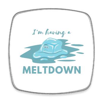 J’ai une citation de Meltdown drôle - Magnet carré - blanc - Devant