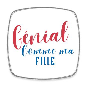 Génial Comme ma Fille - Magnet carré - blanc - Devant
