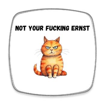 Not your fucking ernst - Viereckiger Kühlschrankmagnet - Weiß - Vorne