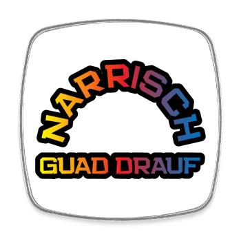 narrisch guad drauf - wahnsinnig gut aufgelegt - Viereckiger Kühlschrankmagnet - Weiß - Vorne