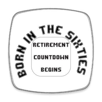 Born in the Sixties, Retirement, Retirement - Square fridge magnet - white - Front
